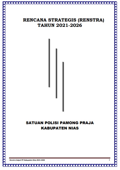 Rencana Strategis (Renstra) 2021-2026 Satuan Polisi Pamong Praja Kabupaten Nias